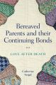 Bereaved Parents and their Continuing Bonds