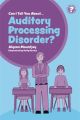 Can I tell you about Auditory Processing Disorder?