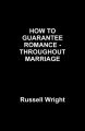 HOW TO GUARNTEE ROMANCE -THOUGHOUT  MARRIAGE
