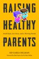Raising Healthy Parents
