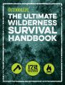 The Ultimate Wilderness Survival Handbook