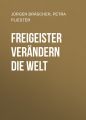 Freigeister verandern die Welt