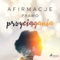 Afirmacje – Prawo przyciagania