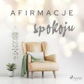 Afirmacje spokoju – wersja dla mezczyzn