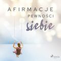 Afirmacje pewnosci siebie – wersja dla mezczyzn