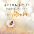 Afirmacje pozytywnego myslenia