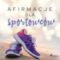 Afirmacje dla sportowcow
