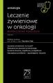 W gabinecie lekarza specjalisty. Onkologia. Leczenie zywieniowe w onkologii
