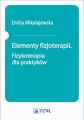 Elementy fizjoterapii. Fizykoterapia dla praktykow