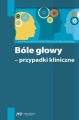 Bole glowy - przypadki kliniczne