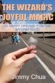 The Wizard's Joyful Magic - 33 Happy Dreams Positive Affirmations!