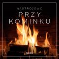 Nastrojowo - Przy kominku