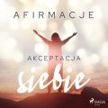 Afirmacje – Akceptacja siebie