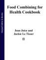 Food Combining for Health Cookbook: Better health and weight loss with the Hay Diet