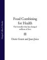 Food Combining for Health: The bestseller that has changed millions of lives