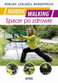 Nordic Walking. Spacer po zdrowie