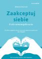 Zaakceptuj siebie. O sile samowspolczucia