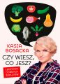 Czy wiesz, co jesz?