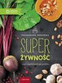 Super Zywnosc czyli superfoods po polsku