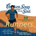 Chicken Soup for the Soul: Runners - 31 Stories of Adventure, Comebacks, and Family Ties