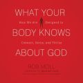 What Your Body Knows about God