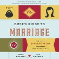 Dude's Guide to Marriage