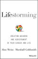 Lifestorming. Creating Meaning and Achievement in Your Career and Life