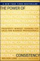 The Power of Consistency. Prosperity Mindset Training for Sales and Business Professionals