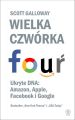 Wielka czworka. Ukryte DNA: Amazon, Apple, Facebook i Google