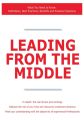 Leading from the Middle - What You Need to Know: Definitions, Best Practices, Benefits and Practical Solutions