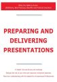Preparing and Delivering Presentations - What You Need to Know: Definitions, Best Practices, Benefits and Practical Solutions Preparing and Delivering Presentations - What You Need to Know: Definitions, Best Practices, Benefits and Practical Solutions