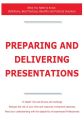 Preparing and Delivering Presentations - What You Need to Know: Definitions, Best Practices, Benefits and Practical Solutions