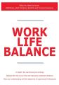 Work Life Balance - What You Need to Know: Definitions, Best Practices, Benefits and Practical Solutions Work Life Balance - What You Need to Know: Definitions, Best Practices, Benefits and Practical Solutions