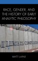 Race, Gender, and the History of Early Analytic Philosophy
