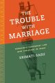 The Trouble with Marriage