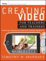 Creating Video for Teachers and Trainers. Producing Professional Video with Amateur Equipment