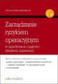 Zarzadzanie ryzykiem operacyjnym w zapewnianiu ciaglosci dzialania organizacji