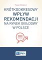 Krotkookresowy wplyw rekomendacji na rynek gieldowy w Polsce