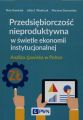 Przedsiebiorczosc nieproduktywna w swietle ekonomii instytucjonalnej