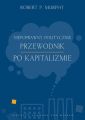 Niepoprawny politycznie przewodnik po kapitalizmie