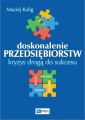 Doskonalenie przedsiebiorstw. Kryzys droga do sukcesu