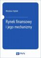 Rynek finansowy i jego mechanizmy. Podstawy teorii i praktyki