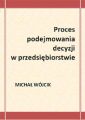 Proces podejmowania decyzji w przedsiebiorstwie