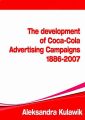 The Development of Coca-Cola Advertising Campaigns (1886 - 2007)