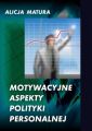 Motywacyjne aspekty polityki personalnej