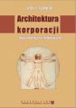 Architektura korporacji. Analiza teoretyczna i metodologiczna Architektura korporacji. Analiza teoretyczna i metodologiczna
