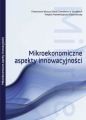 Mikroekonomiczne aspekty innowacyjnosci : obszar badawczy : rynek innowacji w Polsce Mikroekonomiczne aspekty innowacyjnosci : obszar badawczy : rynek innowacji w Polsce