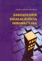 Zarzadzanie dzialalnoscia innowacyjna