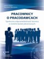 Pracownicy o pracodawcach. Spoleczna odpowiedzialnosc biznesu w swietle badan jakosciowych