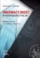 Innowacyjnosc w gospodarce Polski. Modele, bariery, instrumenty wsparcia